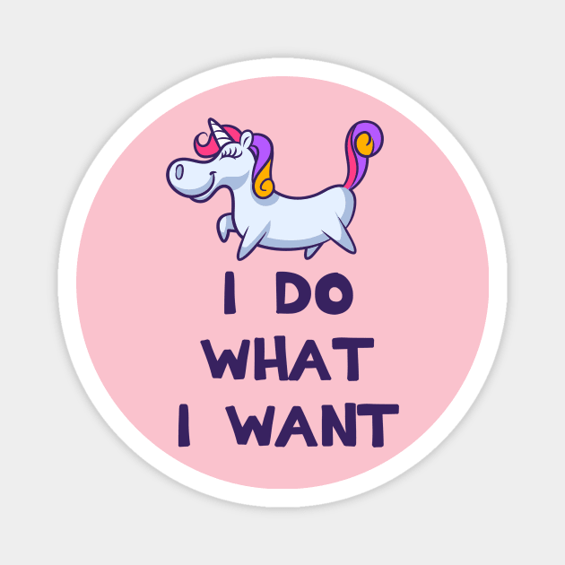 I Do What I Want Unicorn Magnet by Trans Action Lifestyle